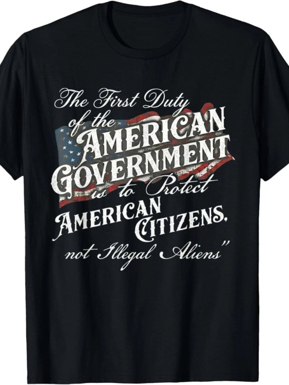 The First Duty of The American Government is Protect T-Shirt  249